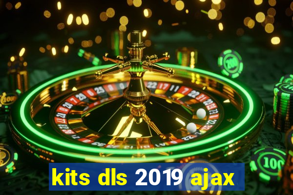 kits dls 2019 ajax